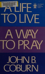Cover of A life to live--a way to pray by John B. Coburn