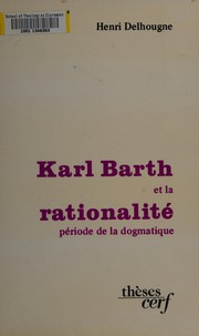 Front cover of Karl Barth et la rationalité by Henri Delhougne