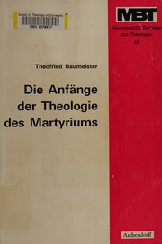 Front cover of Die Anfänge der Theologie des Martyriums by Theofried Baumeister