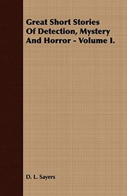 Front cover of Great Short Stories of Detection, Mystery and Horror by Dorothy L. Sayers