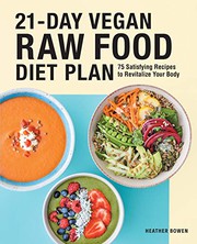 Front cover of 21-Day Vegan Raw Food Diet Plan by Heather Bowen