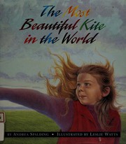 Cover of The Most Beautiful Kite in the World by Andrea Spalding
