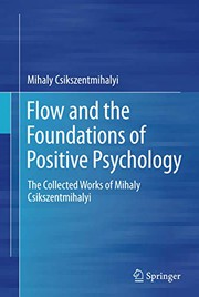 Front cover of Flow and the Foundations of Positive Psychology by Mihaly Csikszentmihalyi