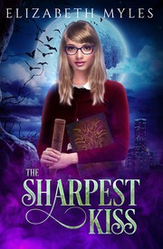Front cover of The Sharpest Kiss by Elizabeth Myles