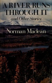 Cover of A river runs through it and other stories by Norman  Maclean