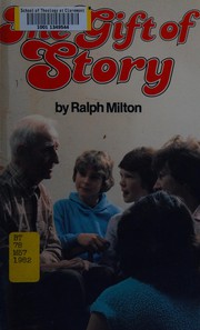 Front cover of The gift of story by Ralph Milton