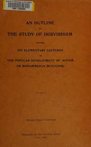Front cover of An outline for the study of dervishism covering six elementary lectures on the popular development of Sufism by George Swan