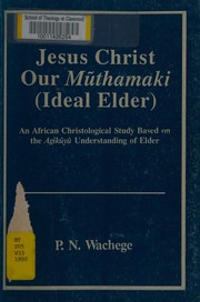 Front cover of Jesus Christ our Mũthamaki (ideal elder) by P. N. Wachege