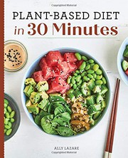Cover of Plant Based Diet in 30 Minutes by Ally Lazare