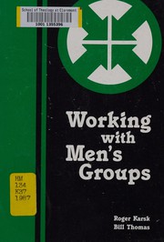 Cover of Working with men's groups by Roger S Karsk