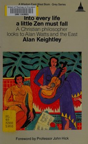 Front cover of Into every life a little Zen must fall by Alan Keightley