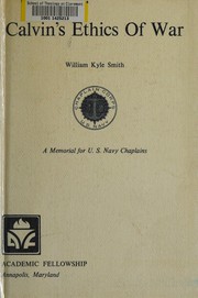 Front cover of Calvin's ethics of war by William Kyle Smith