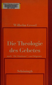 Front cover of Die Theologie des Gebetes nach "De Oratione" von Origenes by Wilhelm Gessel