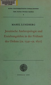 Front cover of Jesuitische Anthropologie und Erziehungslehre in der Frühzeit des Ordens (ca. 1540- ca. 1650) by Mabel Lundberg