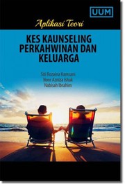 Front cover of Aplikasi Teori Kes Kaunseling Perkahwinan dan  Keluarga by Siti Rozaina Kamsani