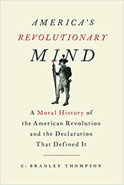 Front cover of America's Revolutionary Mind by C. Bradley Thompson