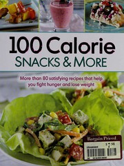 Cover of 100 calorie snacks & more by Unknown