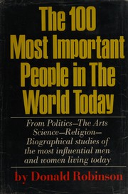 Front cover of The 100 most important people in the world today by Donald B. Robinson