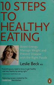 Front cover of 10 steps to healthy eating by Leslie Beck