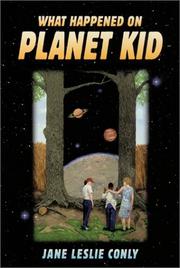 Front cover of What happened on Planet Kid by Jane Leslie Conly