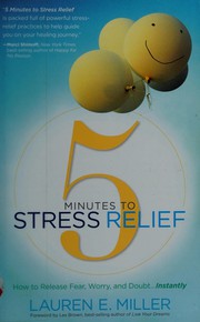 Front cover of 5 Minutes to Stress Relief by Lauren Miller
