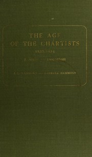 Cover of The age of the Chartists, 1832-1854 by John Lawrence Le Breton Hammond