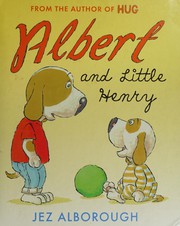 Front cover of Albert and Little Henry by Jez Alborough
