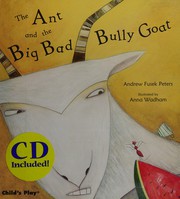 Front cover of The ant and the big bad bully goat by Andrew Peters