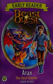 Front cover of Beast Quest - Arax the Soul Stealer by Adam Blade
