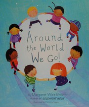 Front cover of Around the world we go! by Margaret Wise Brown