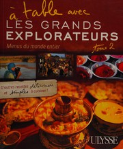 Front cover of À table avec les Grands explorateurs by Grands explorateurs inc