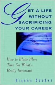 Front cover of Get A Life Without Sacrificing Your Career by Dianna Booher