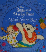 Front cover of Bear with Sticky Paws Won't Go to Bed by Clara Vuillamy
