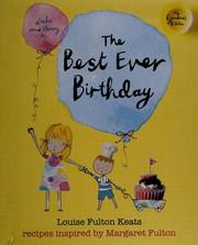 Cover of The best ever birthday by Louise Fulton-Keats