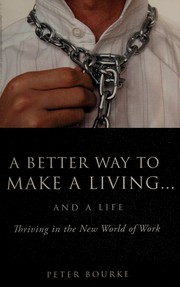 Front cover of A better way to make a living-- and a life by Peter Bourke
