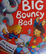 Cover of Big bouncy bed by Julia Jarman