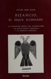 Front cover of Bizancio, el dique iluminado by Alvaro Uribe Rueda