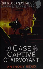 Front cover of The case of the captive clairvoyant by Anthony Read