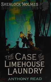 Front cover of The case of the Limehouse laundry by Anthony Read