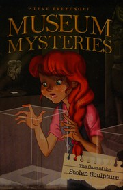 Front cover of The case of the stolen sculpture by Steven Brezenoff