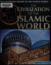 Front cover of The civilization of the Islamic world by Bernard O'Kane