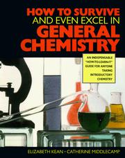 Cover of How to survive (and even excel in) general chemistry by Elizabeth Kean