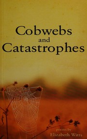 Front cover of Cobwebs and catastrophes by Elizabeth Witts
