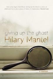 Front cover of Giving Up the Ghost by Hilary Mantel