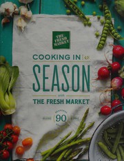 Front cover of Cooking in season with the Fresh Market by Jennifer Davick
