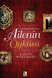 Front cover of Gecmisten Günümüze Ailenin Öyküsü by Bakiye Marangoz