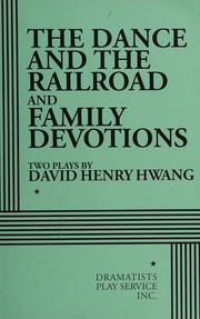 Front cover of The dance and the railroad ; and, Family devotions by David Henry Hwang