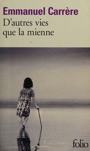 Front cover of D'autres vies que la mienne by Emmanuel Carrère