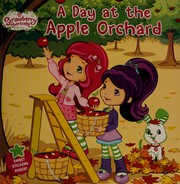 Front cover of A day at the apple orchard by Amy Ackelsberg