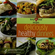 Front cover of Deliciously healthy dinners by Lung, and Blood Institute National Heart
